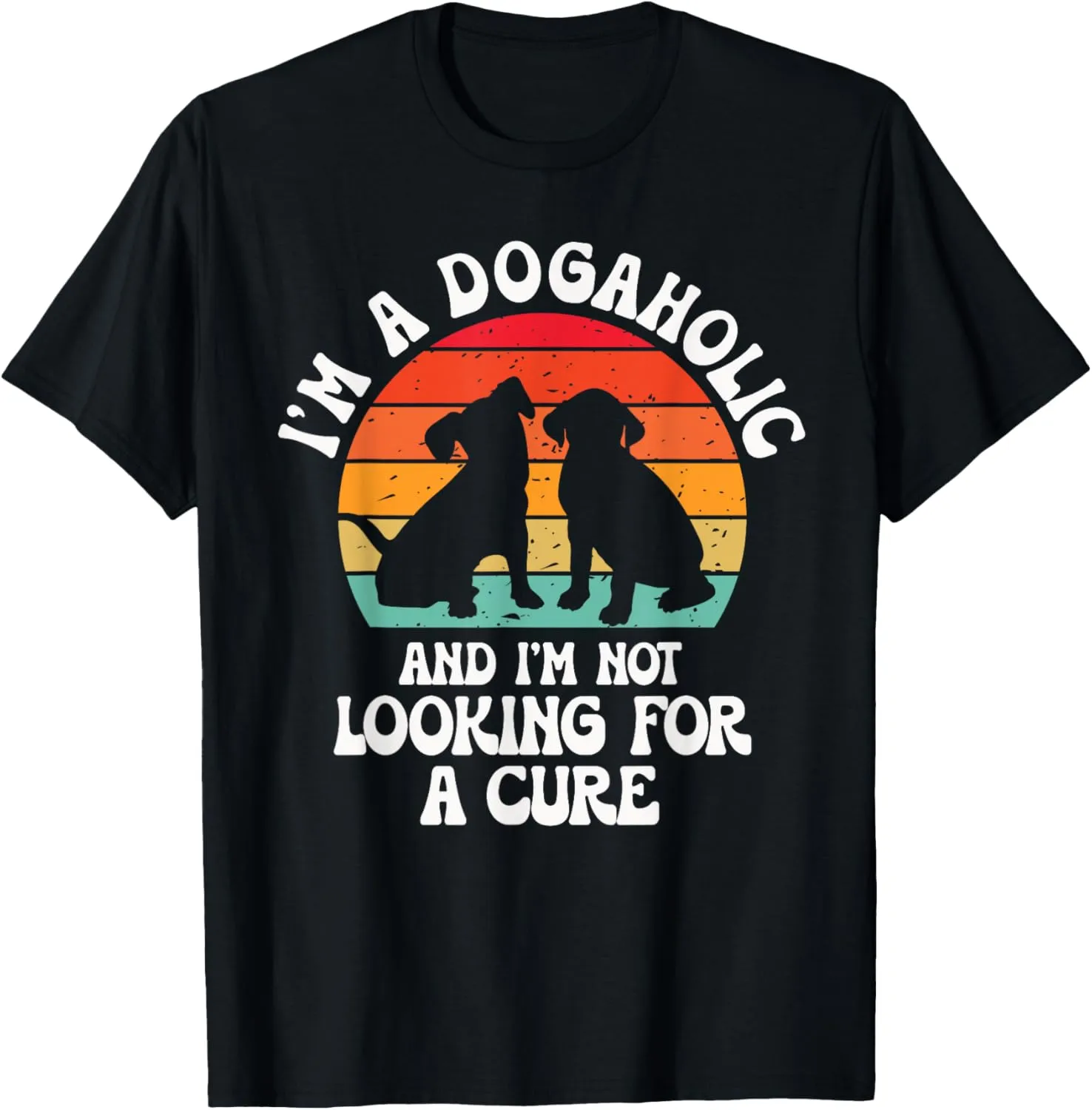I'm A Dogaholic Dog Owner Pet Animals Dogs Lover Graphic T-Shirt