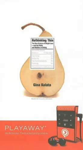 Rethinking Thin: The New Science of Weight Loss - And The Myths and Realities of Dieting, Library Edition Preloaded Digital Audio Player  Unabridged, January 1, 2007